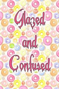 Glazed and Confused