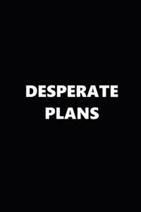 2019 Daily Planner Desperate Plans Black White 384 Pages: 2019 Planners Calendars Organizers Datebooks Appointment Books Agendas