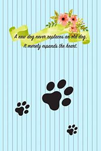 A New Dog Never Replaces an Old Dog. It Merely Expands the Heart.