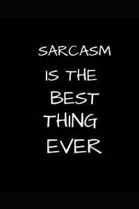 Sarcasm Is the Best Thing Ever