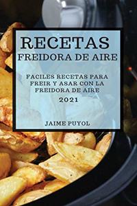 Recetas Freidora de Aire 2021 (Air Fryer Recipes Spanish Edition)
