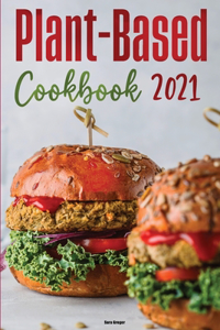 Plant-Based Diet Cookbook 2021