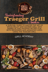 UNDERSTANDING TRAEGER GRILL  AMP  SMOKER