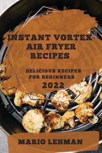 Instant Vortex Air Fryer Recipes