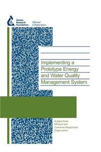 Implementing a Prototype Energy and Water Quality Management System