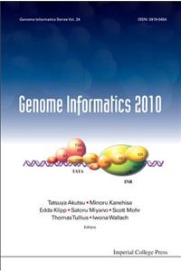 Genome Informatics 2010: Genome Informatics Series Vol. 24 - Proceedings of the 10th Annual International Workshop on Bioinformatics and Systems Biology (Ibsb 2010)