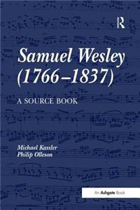 Samuel Wesley (1766-1837): A Source Book