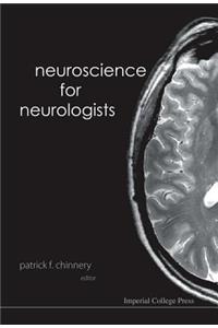 Neuroscience For Neurologists