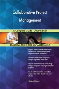 Collaborative Project Management A Complete Guide - 2020 Edition