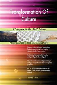 Transformation Of Culture A Complete Guide - 2020 Edition
