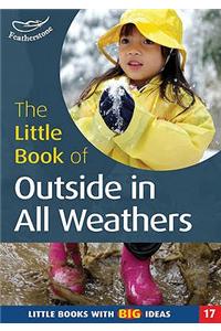 Little Book of Outside in All Weathers