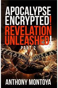 Apocalypse Encrypted! Revelation Unleashed! Part 2