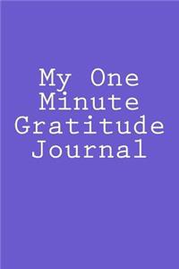 My One Minute Gratitude Journal