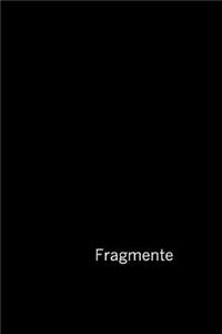 Fragmente