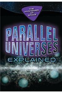 Parallel Universes Explained