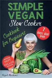 Simple Vegan Slow Cooker Cookbook for Beginners