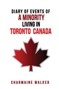 Diary of Events of a Minority Living in Toronto Canada