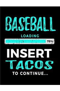 Baseball Loading 75% Insert Tacos to Continue