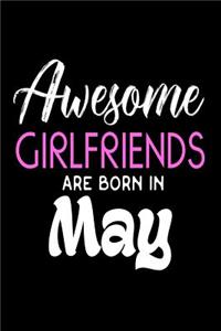 Awesome Girlfriends Are Born In May