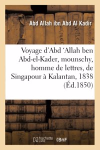 Voyage d'Abd 'Allah ben Abd-el-Kader, mounschy, homme de lettres, de Singapour à Kalantan