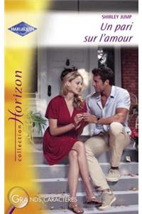 Un Pari Sur L'Amour (Harlequin Horizon)