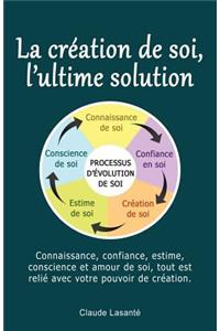 La creation de soi, ultime solution