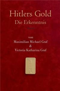 Hitlers Gold: Die Erkenntnis