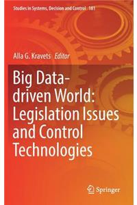Big Data-Driven World: Legislation Issues and Control Technologies
