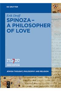 Spinoza. a Philosopher of Love