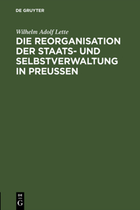 Die Reorganisation Der Staats- Und Selbstverwaltung in Preußen