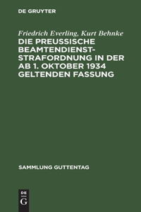 Die preussische Beamtendienststrafordnung in der ab 1. Oktober 1934 geltenden Fassung