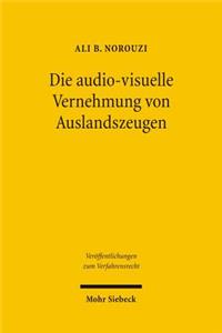 Die audiovisuelle Vernehmung von Auslandszeugen