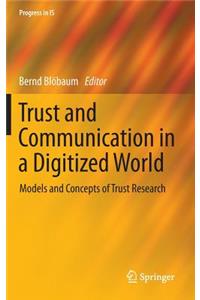 Trust and Communication in a Digitized World