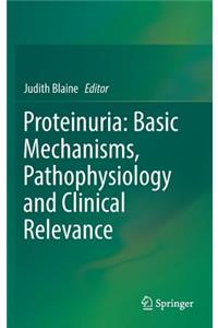 Proteinuria: Basic Mechanisms, Pathophysiology and Clinical Relevance