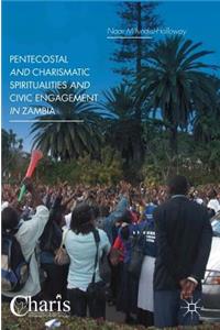 Pentecostal and Charismatic Spiritualities and Civic Engagement in Zambia