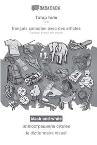 Tatar (cyrillic characters) (in cyrillic script) - français canadien avec des articles, visual dictionary, BW