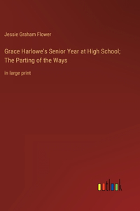 Grace Harlowe's Senior Year at High School; The Parting of the Ways