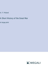 A Short History of the Great War