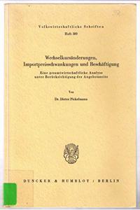 Wechselkursanderungen, Importpreisschwankungen Und Beschaftigung