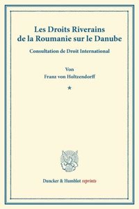Les Droits Riverains de la Roumanie Sur Le Danube