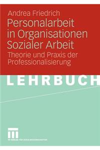 Personalarbeit in Organisationen Sozialer Arbeit