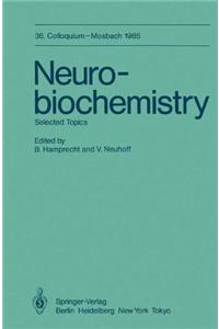 Neurobiochemistry: Selected Topics