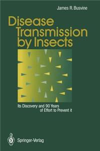 Disease Transmission by Insects: Its Discovery and 90 Years of Effort to Prevent It