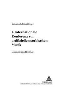 I. Internationale Konferenz Zur Artifiziellen Sorbischen Musik