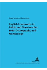 English Loanwords in Polish and German After 1945: Orthography and Morphology