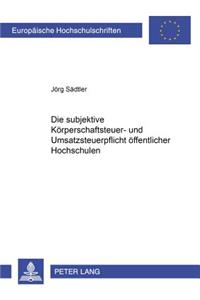 Die Subjektive Koerperschaftsteuer- Und Umsatzsteuerpflicht Oeffentlicher Hochschulen