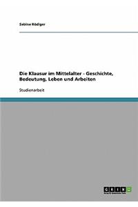 Klausur im Mittelalter - Geschichte, Bedeutung, Leben und Arbeiten