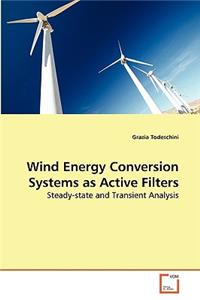 Wind Energy Conversion Systems as Active Filters