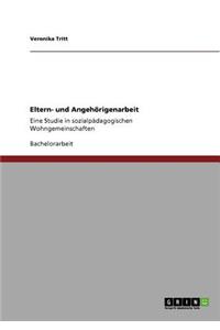 Eltern- und Angehörigenarbeit: Eine Studie in sozialpädagogischen Wohngemeinschaften