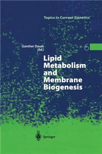 Lipid Metabolism and Membrane Biogenesis